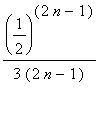 (1/2)^(2*n-1)/(3*(2*n-1))