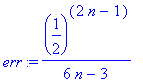 err := (1/2)^(2*n-1)/(6*n-3)