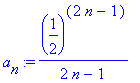 a[n] := (1/2)^(2*n-1)/(2*n-1)