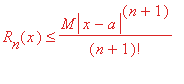 R[n](x) <= M/(n+1)!*abs(x-a)^(n+1)
