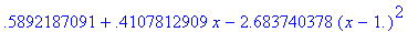 .5892187091+.4107812909*x-2.683740378*(x-1.)^2