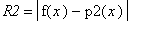 R2 = abs(f(x)-p2(x))