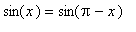 sin(x) = sin(Pi-x)