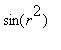 sin(r^2)
