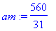 am := 560/31