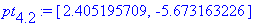 pt[4.2] := [2.405195709, -5.673163226]
