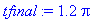 tfinal := 1.2*Pi