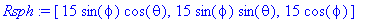 Rsph := [15*sin(phi)*cos(theta), 15*sin(phi)*sin(th...
