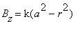 B[z] = k(a^2-r^2)
