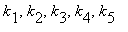 k[1], k[2], k[3], k[4], k[5]