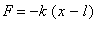 F = -k*(x-l)