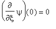 diff(psi,xi)(0) = 0