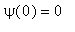 psi(0) = 0