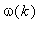 omega(k)