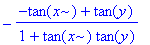 -(-tan(x)+tan(y))/(1+tan(x)*tan(y))