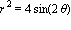 r^2 = 4*sin(2*theta)