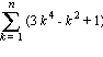 Sum(3*k^4-k^2+1, k = 1 .. n)