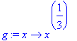 g := proc (x) options operator, arrow; x^(1/3) end ...