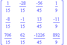 matrix([[1/15, -28/15, -56/45, 1/9], [-8/15, -1/15,...
