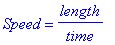 Speed = length/time