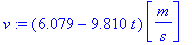 v := (6.079-9.810*t)*Unit([m/s])