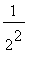 1/(2^2)