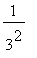 1/(3^2)