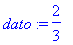 dato := 2/3