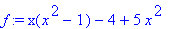 f := x(x^2-1)-4+5*x^2