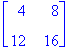 matrix([[4, 8], [12, 16]])