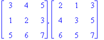 matrix([[3, 4, 5], [1, 2, 3], [5, 6, 7]]), matrix([...