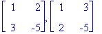 matrix([[1, 2], [3, -5]]), matrix([[1, 3], [2, -5]]...