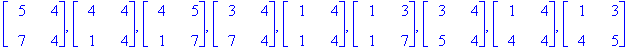matrix([[5, 4], [7, 4]]), matrix([[4, 4], [1, 4]]),...