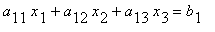 a[11]*x[1]+a[12]*x[2]+a[13]*x[3] = b[1]