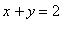 x+y = 2