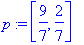 p := [9/7, 2/7]