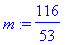 m := 116/53