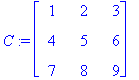 C := matrix([[1, 2, 3], [4, 5, 6], [7, 8, 9]])