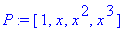 P := vector([1, x, x^2, x^3])