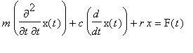 m*diff(x(t),t,t)+c*diff(x(t),t)+r*x = F(t)