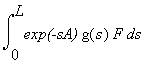 int(`exp(-sA)`*g(s)*F,s = 0 .. L)
