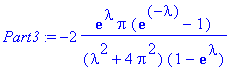 Part3 := -2*exp(lambda)*Pi*(exp(-lambda)-1)/(lambda...