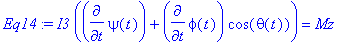 Eq14 := I3*(diff(psi(t),t)+diff(phi(t),t)*cos(theta...