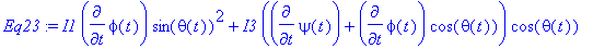 Eq23 := I1*diff(phi(t),t)*sin(theta(t))^2+I3*(diff(...