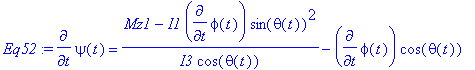 Eq52 := diff(psi(t),t) = (Mz1-I1*diff(phi(t),t)*sin...