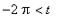 -2*Pi < t