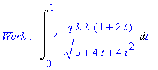 Work := Int(4*q*k*lambda*(1+2*t)/(5+4*t+4*t^2)^(1/2...