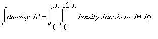 Int(density,S) = Int(Int(density*Jacobian,theta = 0...