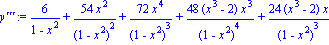`y'''` := 6/(1-x^2)+54*x^2/(1-x^2)^2+72*x^4/(1-x^2)^3+48*(x^3-2)*x^3/(1-x^2)^4+24*(x^3-2)*x/(1-x^2)^3