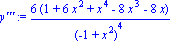`y'''` := 6*(1+6*x^2+x^4-8*x^3-8*x)/(-1+x^2)^4